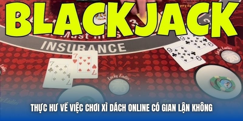 Thực hư về việc chơi xì dách online có gian lận không
